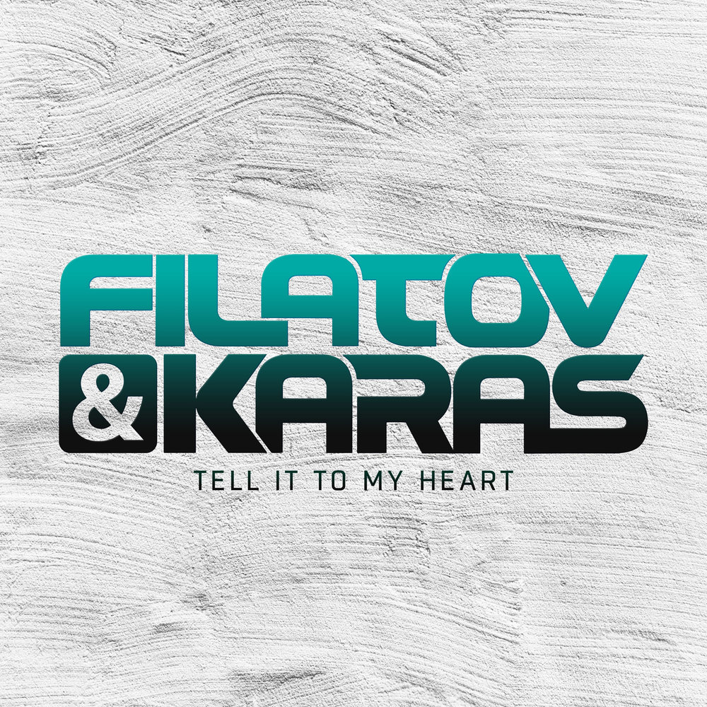 Filatov & Karas - tell it to my heart фото