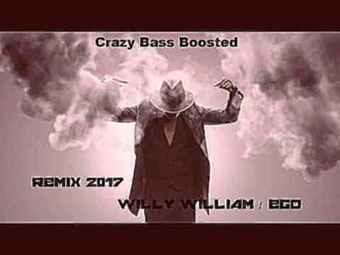 Видеоклип на песню Ego (Bass) - Willy William - REMIX Ego & Crazy Bass BOOSTED